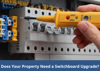 Does Your Property Need a Switchboard Upgrade