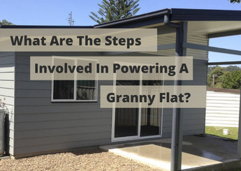 Steps Involved In Powering A Granny Flat